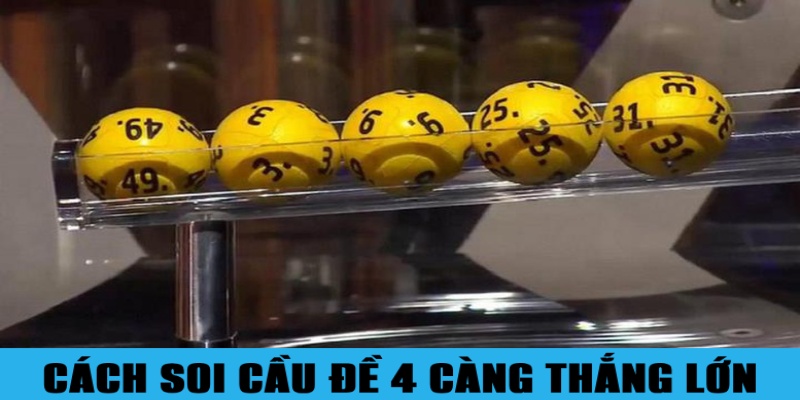 Đề 4 Càng Là Gì? Cẩm Nang Luôn Thắng Cho Người Mới 5 Các phương pháp soi cầu đề 4 càng đảm bảo trúng lớn