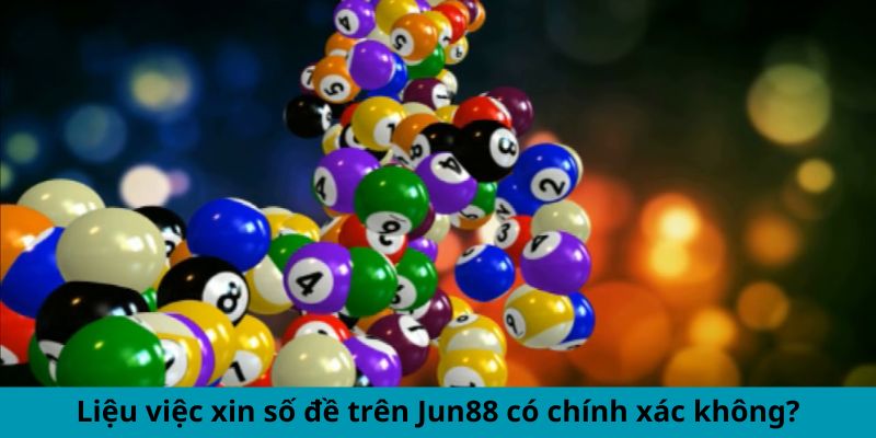 Xin Xăm Số Đề Hôm Nay - Cách Tìm Số Hên, Nắm Cơ Hội Vàng 6 Liệu việc xin số đề trên Jun88 có chính xác không?