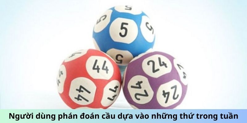 Bạc Nhớ - Tăng Tỷ Lệ Trúng Đậm Với Kỹ Thuật Ghi Nhớ Số 6 Người dùng phán đoán cầu dựa vào những thứ trong tuần