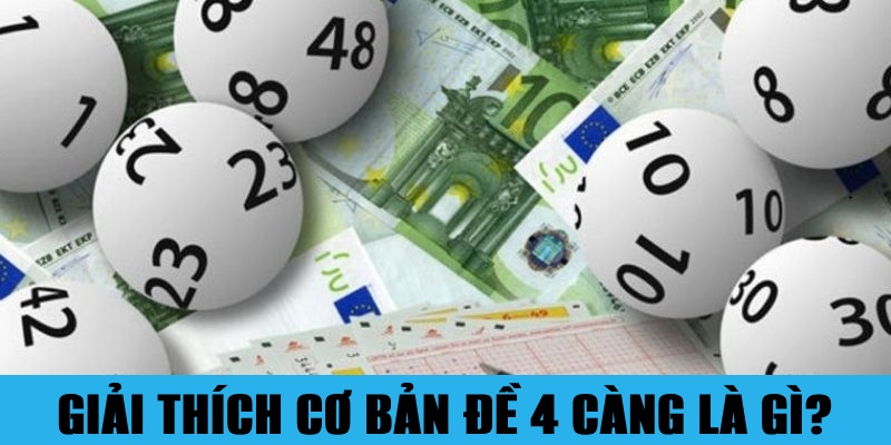 Đề 4 Càng Là Gì? Cẩm Nang Luôn Thắng Cho Người Mới 4 Những kiến thức cơ bản về đề 4 càng là gì?