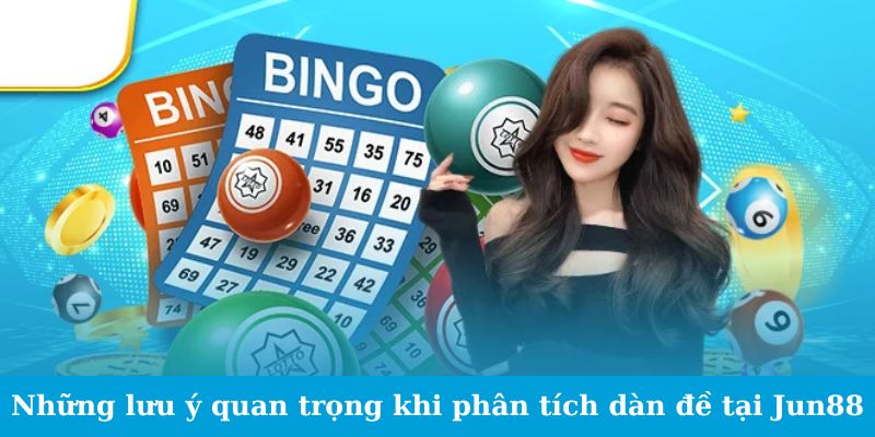 Dàn Đề 84 - Bật Mí Từ Cao Thủ, Thu Nhập Khủng Mỗi Tuần 6 Những lưu ý quan trọng khi phân tích dàn đề tại Jun88