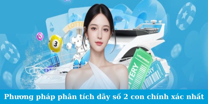 Dàn Đề 2 Số - Bí Quyết Chọn Số Chuẩn Xác Từ Cao Thủ 5 Phương pháp phân tích dãy số 2 con chính xác nhất