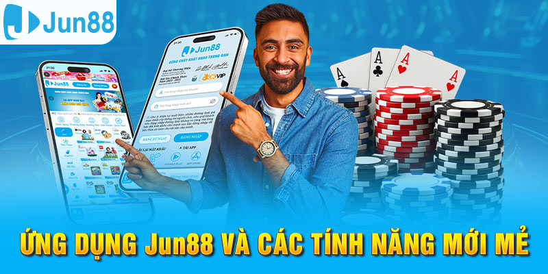 Tải App Jun88 Khám Phá Dịch Vụ Giải Trí Online Thời Thượng 5 Tổng quan thông tin cần nắm về ứng dụng Jun88