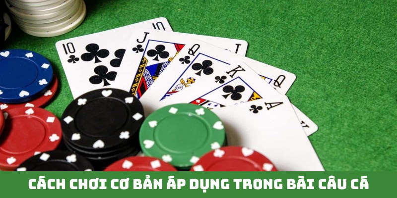 Bài Câu Cá - Game Giải Trí Thịnh Hành Top 1 Tại Jun88 5 Cách chơi đơn giản áp dụng trong game bài Câu Cá