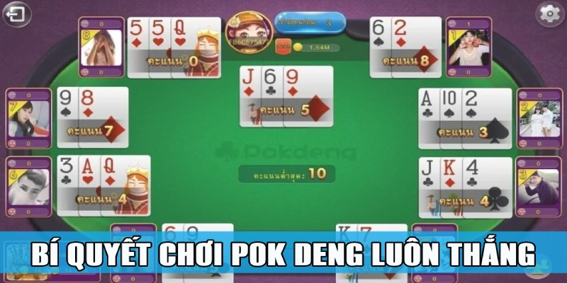Pok Deng – Cơ Hội Trải Nghiệm Game Bài Đậm Chất Thái 6 Bí quyết từ chuyên gia tăng tỷ lệ thắng hiệu quả