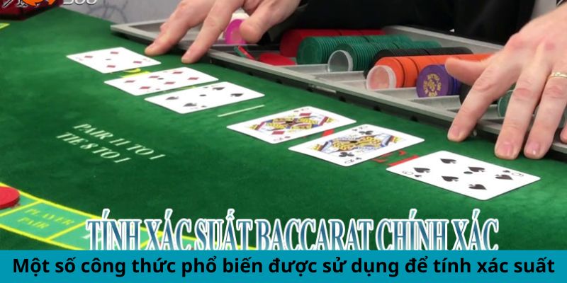 Công Thức Tính Xác Suất Baccarat Chuẩn Xác Nhất 2024 5 Một số công thức phổ biến được sử dụng để tính xác suất
