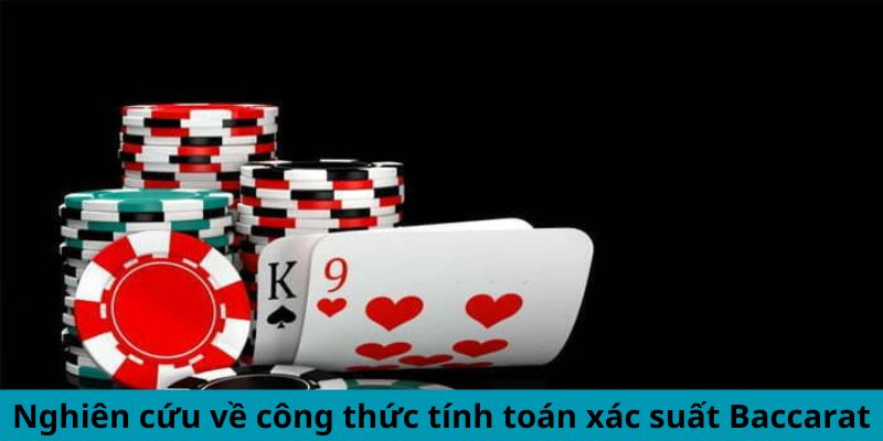 Công Thức Tính Xác Suất Baccarat Chuẩn Xác Nhất 2024 4 Nghiên cứu về công thức tính toán xác suất Baccarat