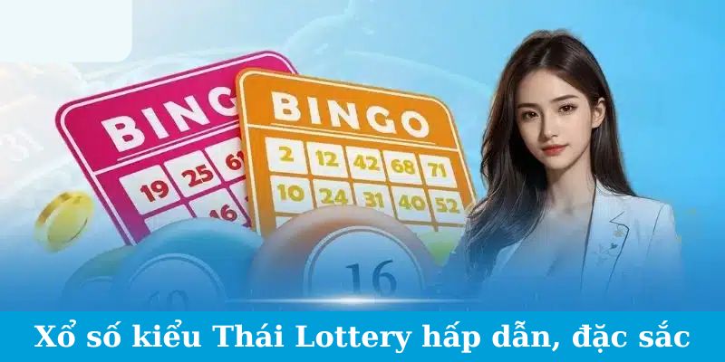 Game Play Xổ Số - Làm Chủ Cuộc Chơi, Làm Chủ Số Phận 5 Xổ số kiểu Thái Lottery hấp dẫn, đặc sắc