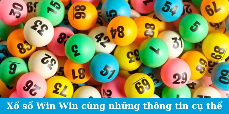 Sảnh Win Win Lottery - Bí Mật Của Các Tỷ Phú Xổ Số 4 Xổ số Win Win cùng những thông tin cụ thể